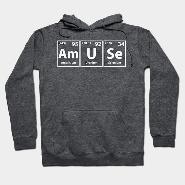 Amuse (Am-U-Se) Periodic Elements Spelling Hoodie by cerebrands